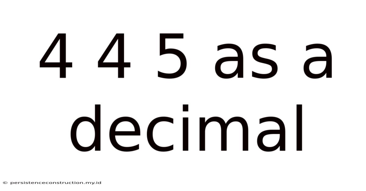 4 4 5 As A Decimal