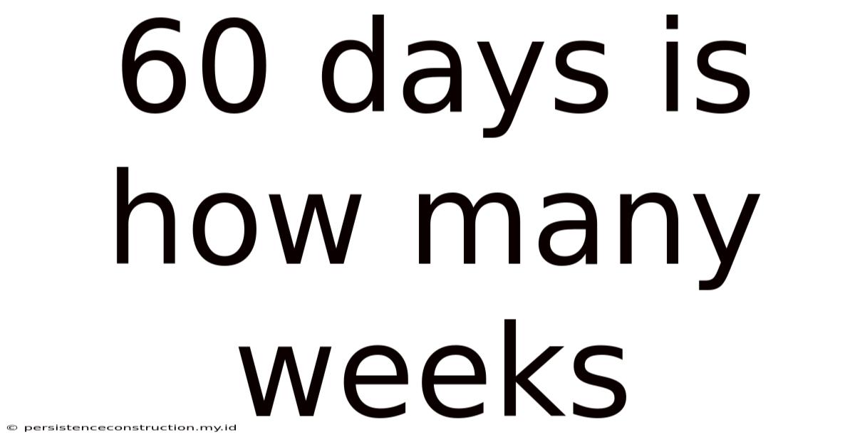 60 Days Is How Many Weeks