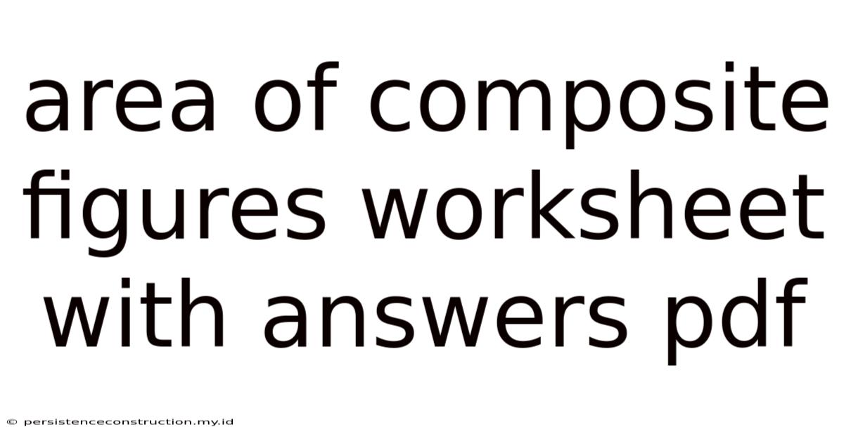 Area Of Composite Figures Worksheet With Answers Pdf