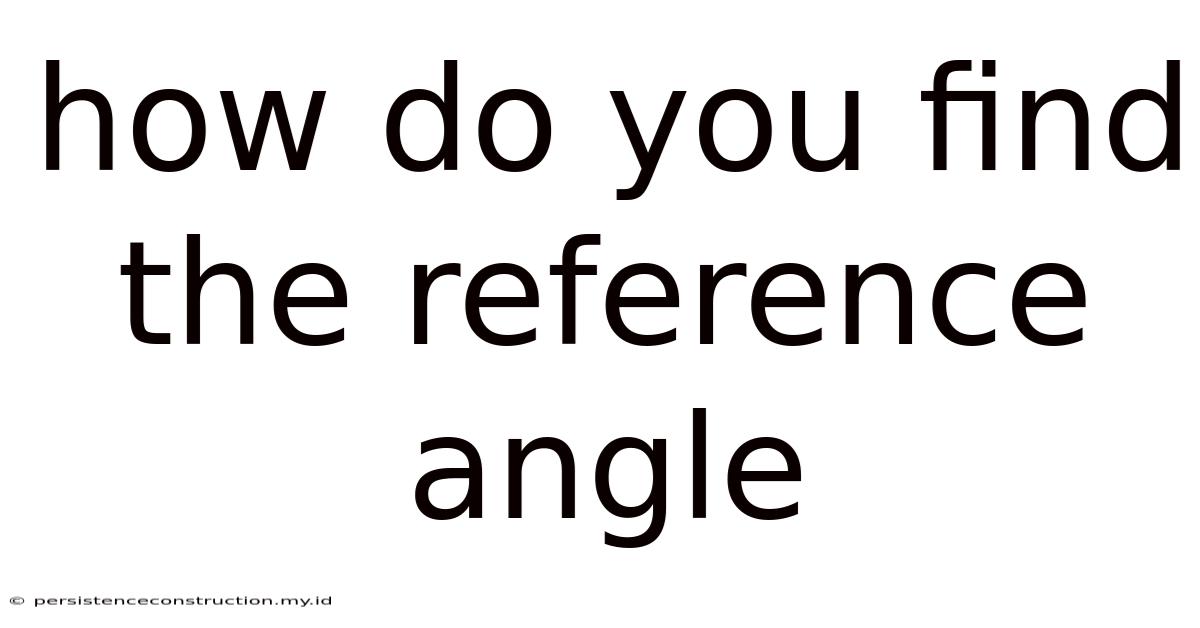 How Do You Find The Reference Angle