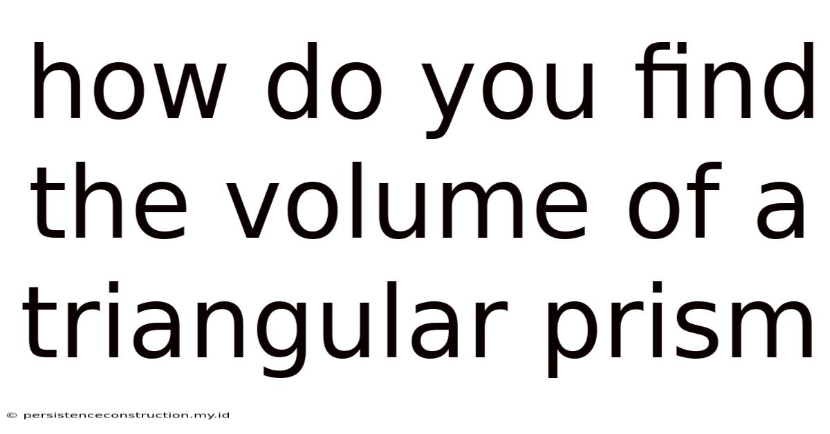 How Do You Find The Volume Of A Triangular Prism