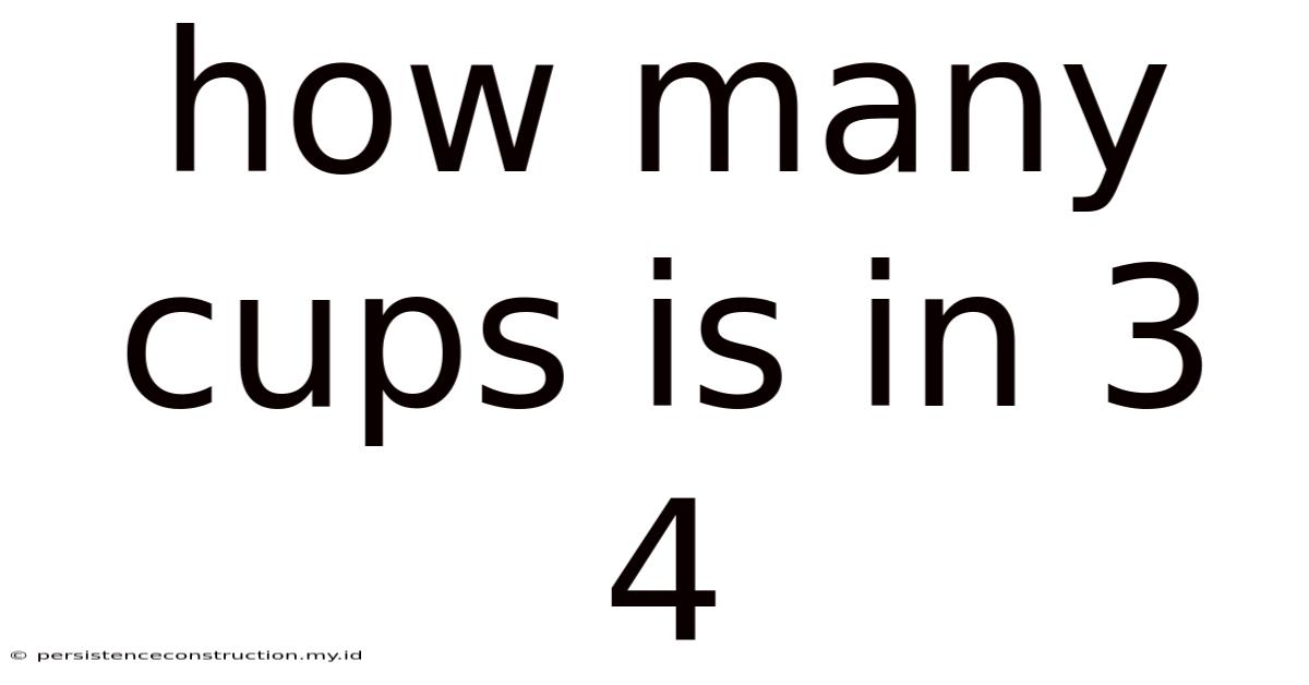 How Many Cups Is In 3 4