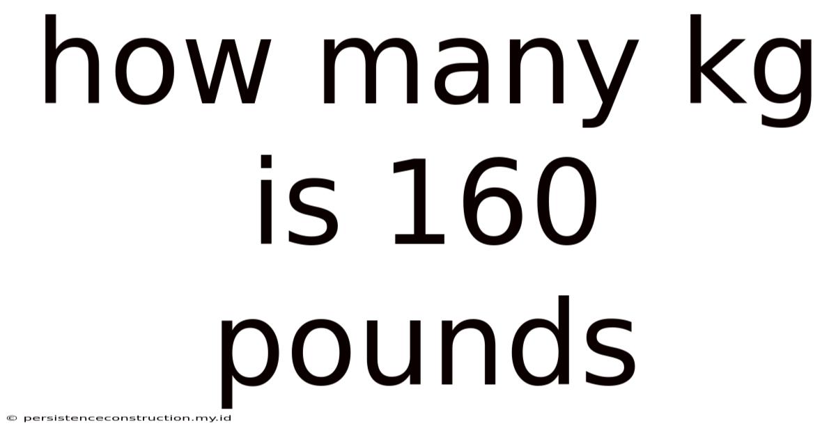 How Many Kg Is 160 Pounds