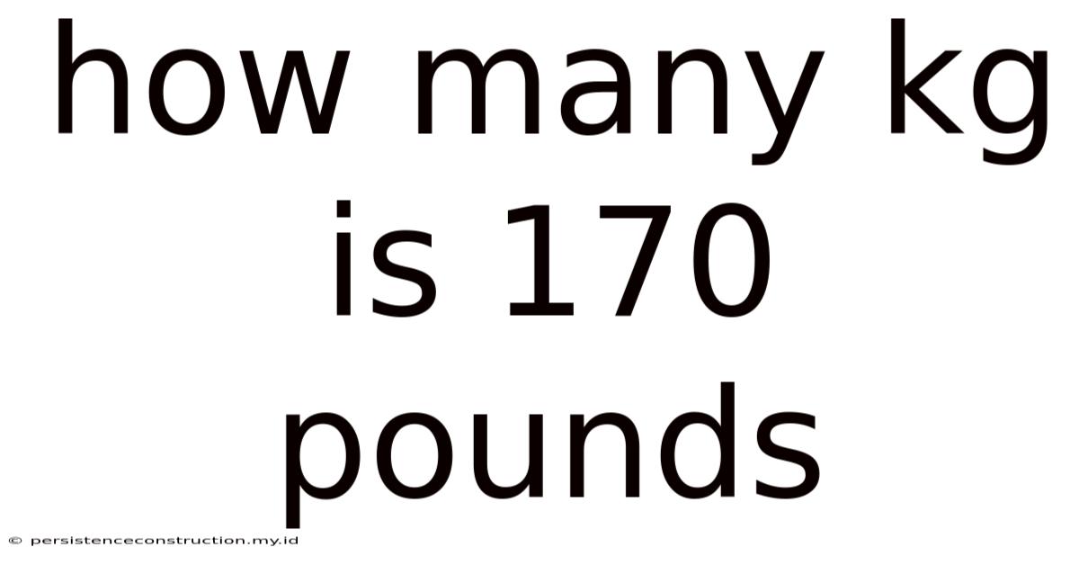 How Many Kg Is 170 Pounds