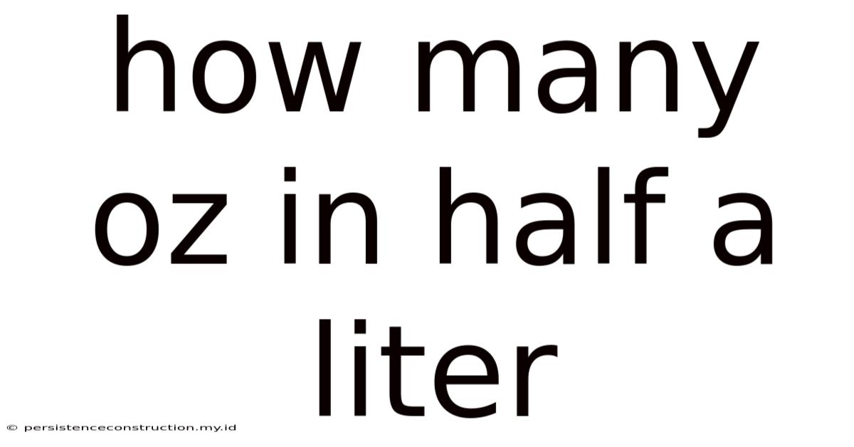 How Many Oz In Half A Liter