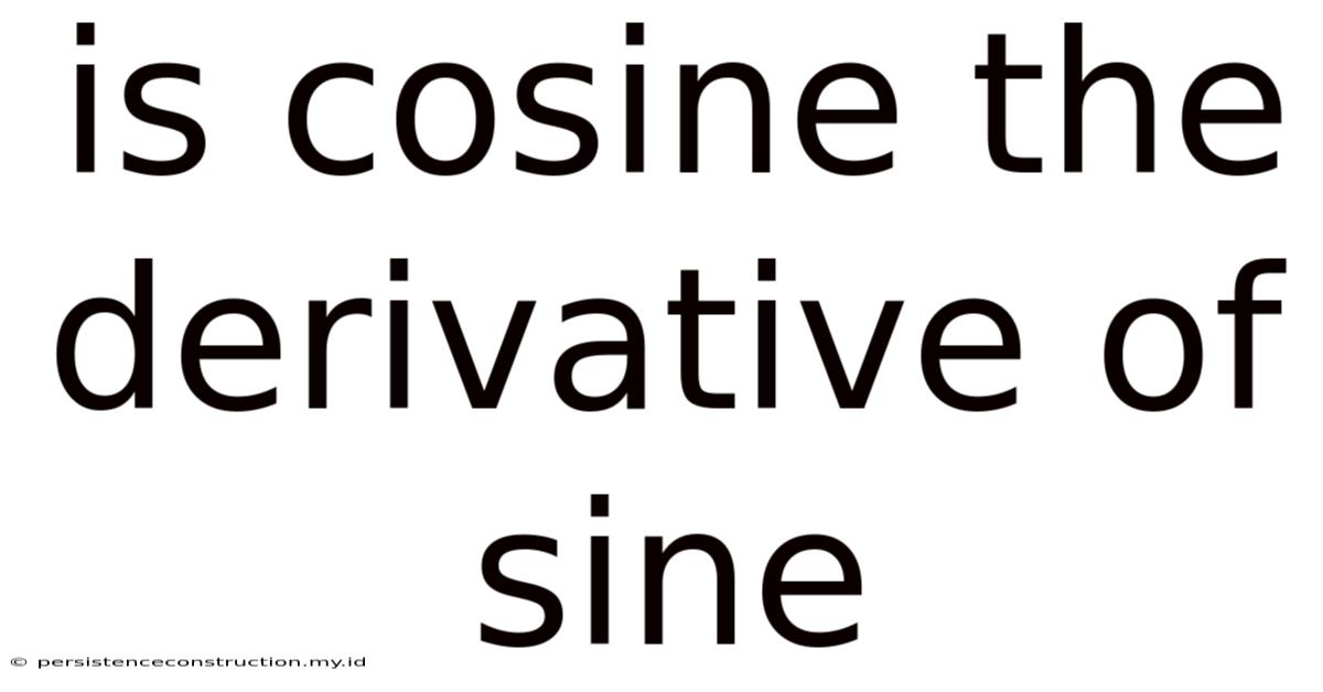 Is Cosine The Derivative Of Sine