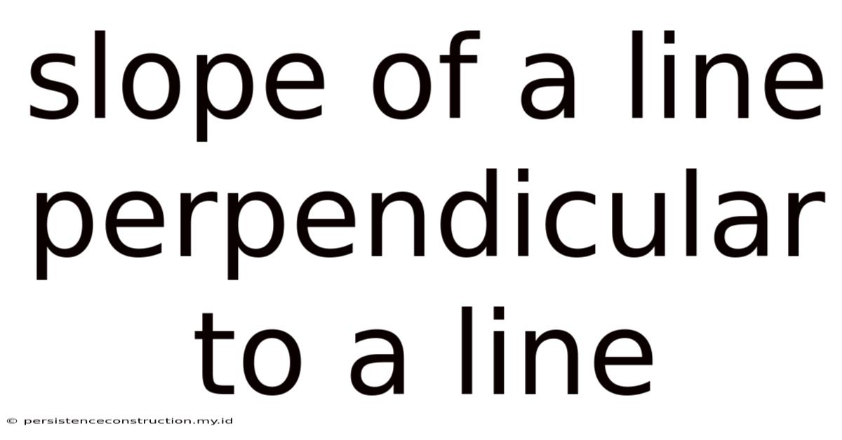 Slope Of A Line Perpendicular To A Line